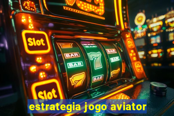 estrategia jogo aviator